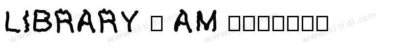 LIBRARY 3 AM sof字体转换